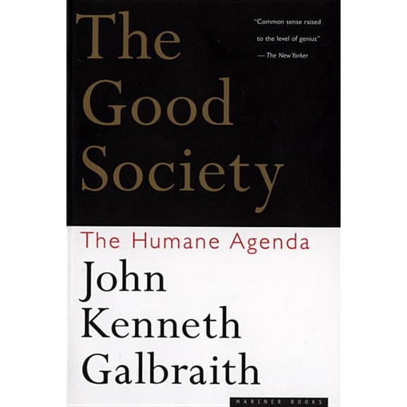 The Good Society: The Humane Agenda, (Paperback)