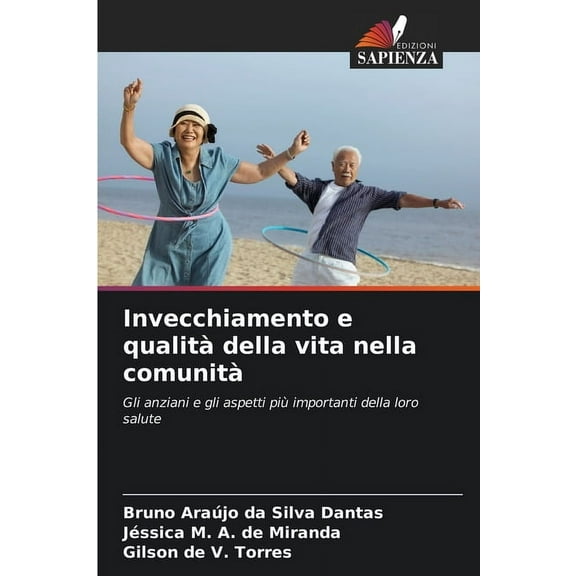 Invecchiamento e qualitÃ  della vita nella comunitÃ , (Paperback)