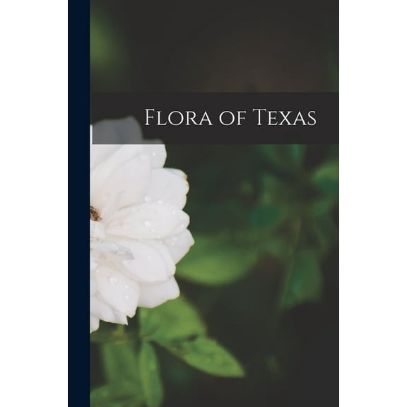 Flora of Texas, (Paperback)