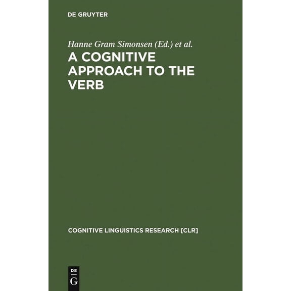 Cognitive Linguistics Research A Cognitive Approach to the Verb: Morphological and Constructional Perspectivs, Book 16, (Hardcover)