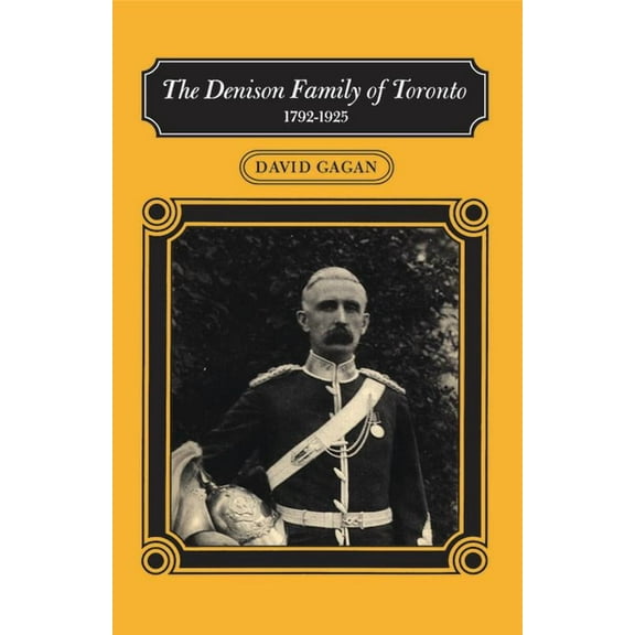 Heritage The Denison Family of Toronto: 1792-1925, (Paperback)