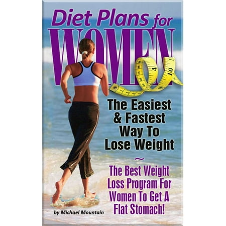 Diet Plans for Women: The Easiest, Fastest Way To Lose Weight - The Best Weight Loss Program For Women To Get A Flat Stomach - (Best Yoga For Flat Stomach)