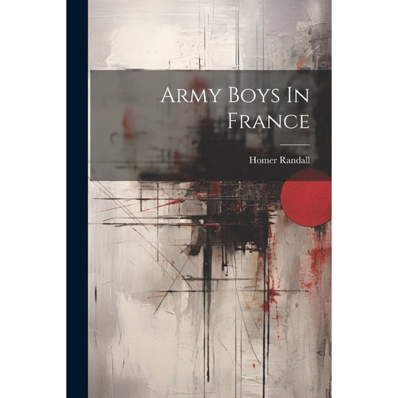 Army Boys In France, (Paperback)