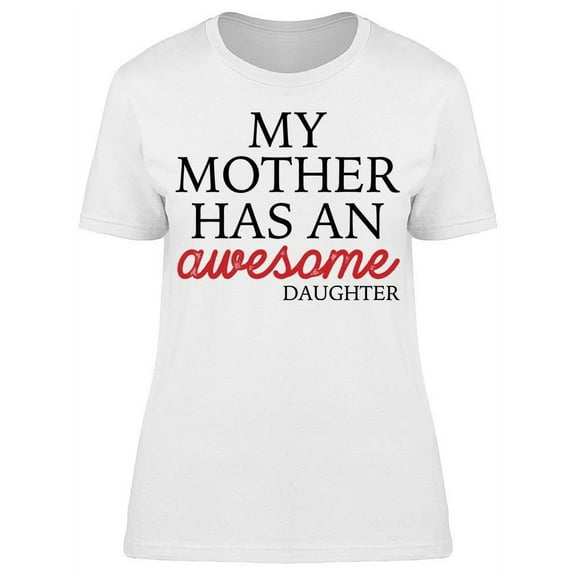 My Mother Has Awesome Kid Quote Women's T-shirt