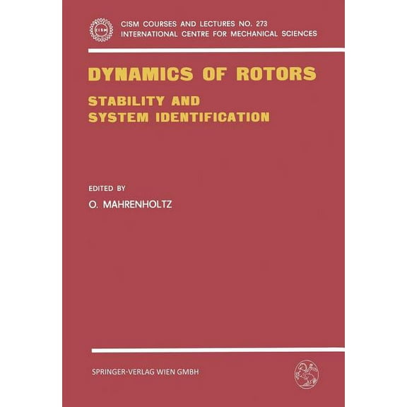 CISM International Centre for Mechanical Dynamics of Rotors: Stability and System Identification, Book 273, (Paperback)