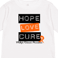 thumbnail image 4 of Inktastic Multiple Sclerosis Hope Love Cure Boys or Girls Long Sleeve Toddler T-Shirt, 4 of 5