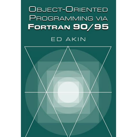 Object-Oriented Programming Via FORTRAN 90/95, (Paperback)