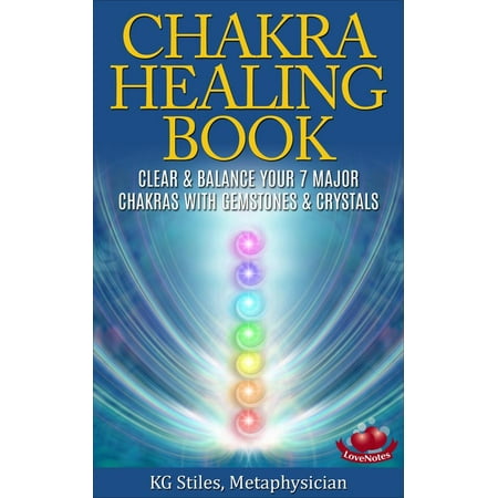 The Chakra Healing Book - Clear & Balance Your 7 Major Chakras with Gemstones & Crystals -