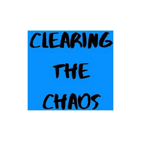 Clearing the Chaos (Paperback)