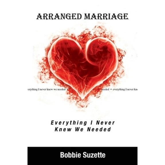Arranged Marriage: Everything I Never Knew We Needed (Paperback)