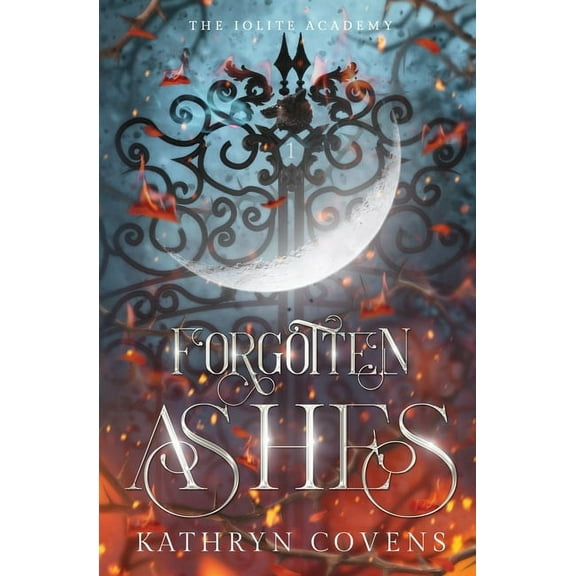 The Iolite Academy Forgotten Ashes, Book 1, (Paperback)