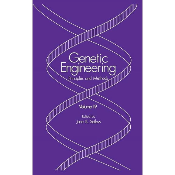 Genetic Engineering: Principles and Meth Genetic Engineering: Principles and Methods, Book 19, (Hardcover)