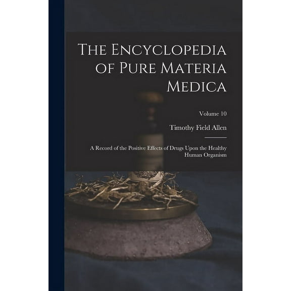 The Encyclopedia of Pure Materia Medica (Paperback)