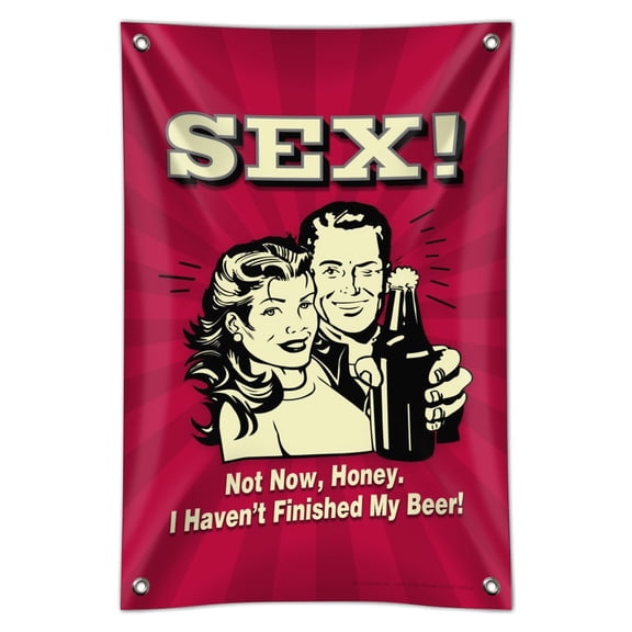 Sex Not Now Honey I Haven't Finished My Beer Funny Humor Home Business Office Sign