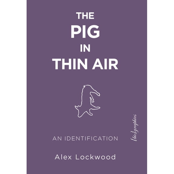 The Pig in Thin Air : An Identification (Paperback)