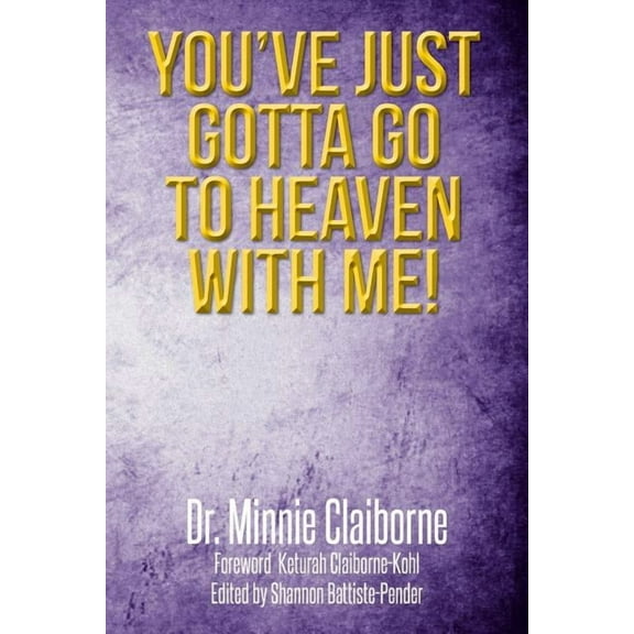 You've Just Gotta go to Heaven with Me!