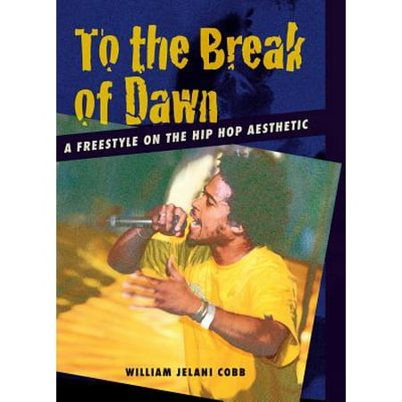 To the Break of Dawn : A Freestyle on the Hip Hop (Best Hip Hop Freestyles)
