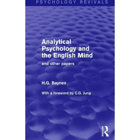 Psychology Revivals Analytical Psychology and the English Mind: And Other Papers, (Paperback)