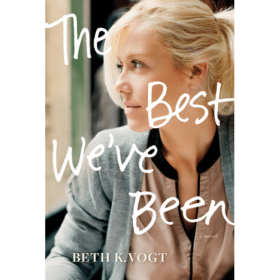 The Best We�Ve Been (Thatcher Sisters Series #3)-Hardcover