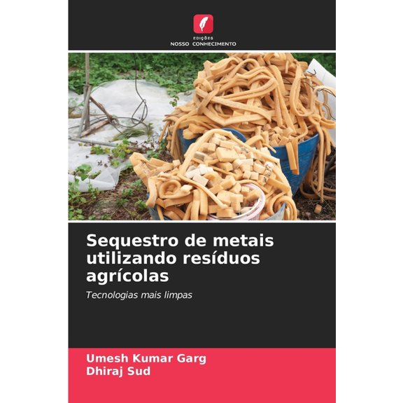 Sequestro de metais utilizando resÃ­duos agrÃ­colas, (Paperback)