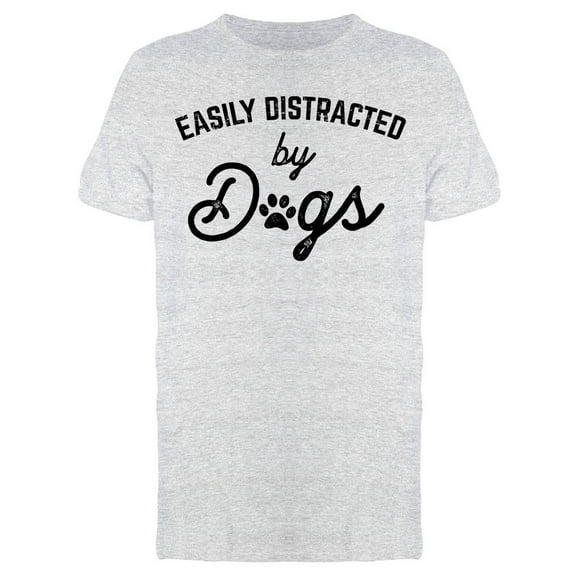 Easily Distracted By Dogs Men's T-shirt