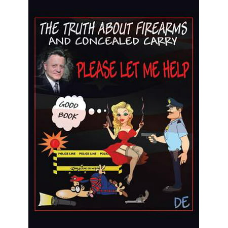 The Truth about Firearms and Concealed Carry (Best Way To Carry Concealed Firearm)