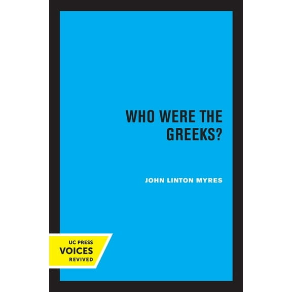Sather Classical Lectures Who Were the Greeks?: Volume 6, (Paperback)
