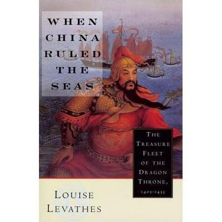 Chinese Treasure - When China Ruled the Seas : The Treasure Fleet of the Dragon Throne, 1405-1433 (Revised)