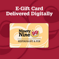 thumbnail image 2 of Ninety Nine Restaurant & Pub $25 eGift Card [Email Delivery], 2 of 5