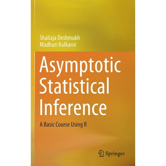 Asymptotic Statistical Inference: A Basic Course Using R, (Hardcover)