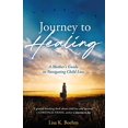 thumbnail image 1 of Journey to HEALING: A Mother's Guide to Navigating Child Loss, 1 of 3