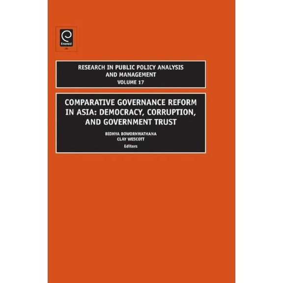 Research in Public Policy Analysis and M Comparative Governance Reform in Asia: Democracy, Corruption, and Government Trust, Book 17, (Hardcover)