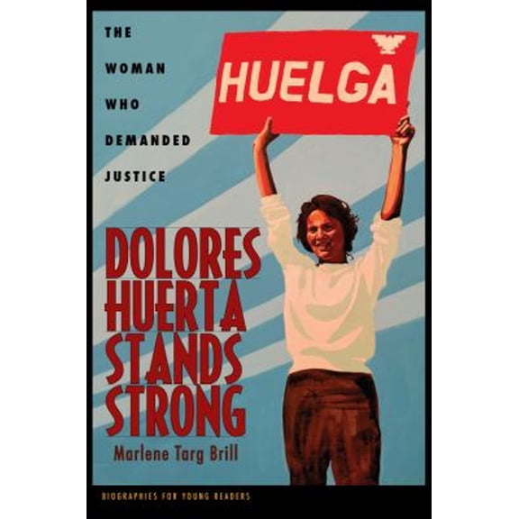 Pre-Owned Dolores Huerta Stands Strong: The Woman Who Demanded Justice (Paperback) 0821423304 9780821423301