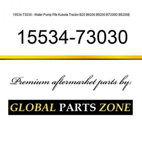 15534-73030 - Water Pump Fits Kubota Tractor B20 B6200 B5200 B7200D B5200E