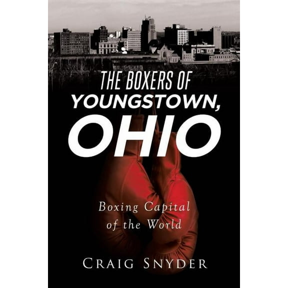 The Boxers of Youngstown Ohio, (Paperback)