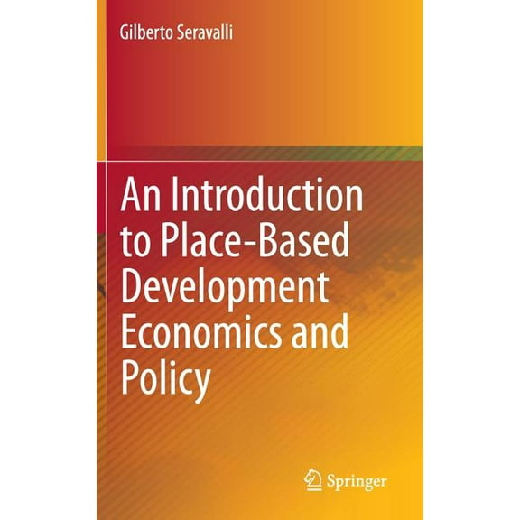 An Introduction to Place-Based Development Economics and Policy, (Hardcover)