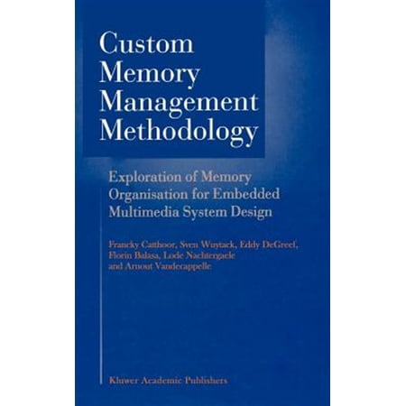 Pre-Owned Custom Memory Management Methodology: Exploration of Memory Organisation for Embedded Multimedia System Design (Hardcover)