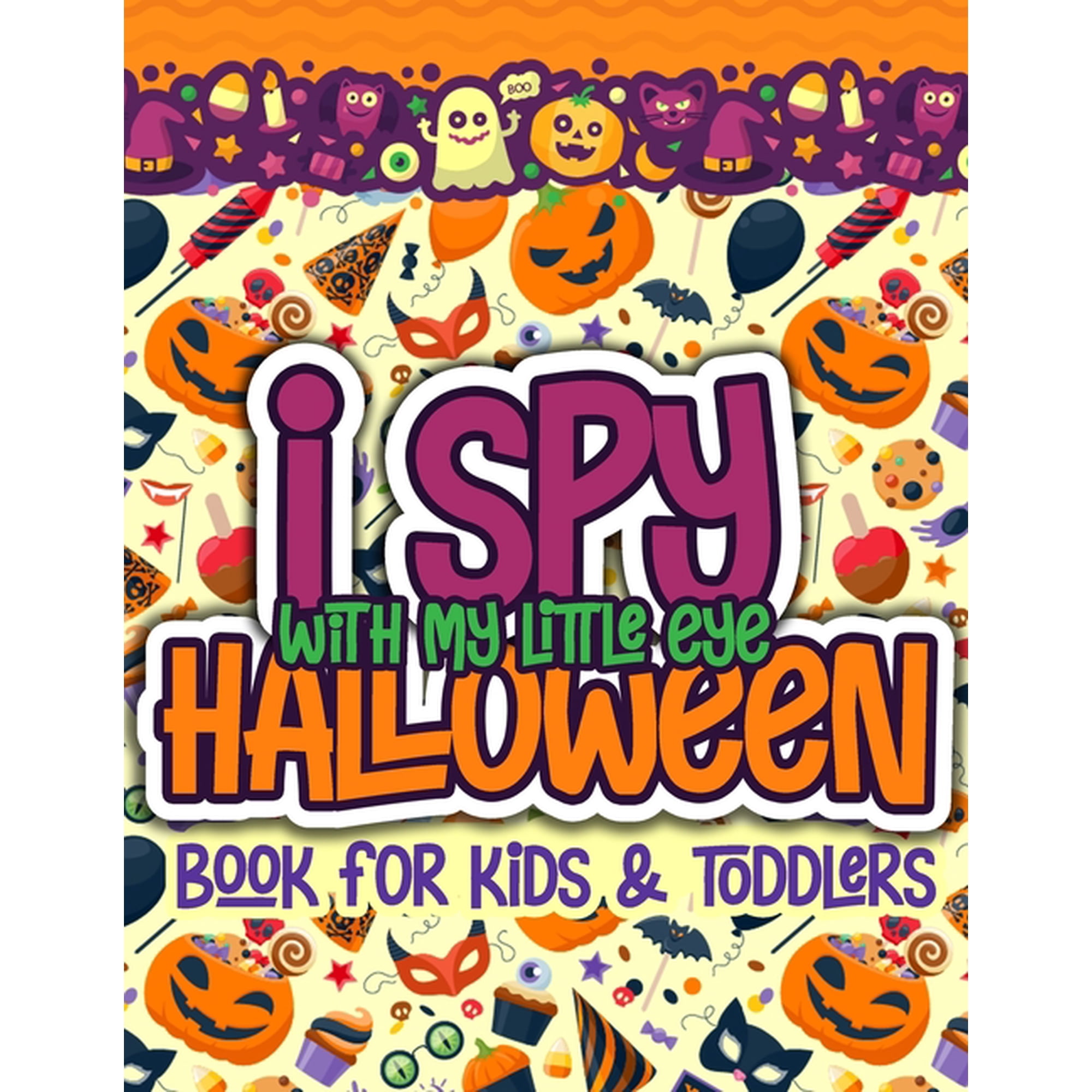 I Spy With My Little Eye Halloween Book for Kids and Toddlers: A Fun Halloween Alphabet Activity For Preschoolers Interactive Coloring and Guessing Game for Boys and Girls Ages 2, 3, 4, 5, and 6 years