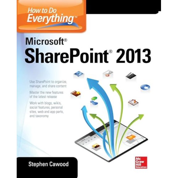 Pre-Owned How to Do Everything Microsoft SharePoint 2013: Microsoft SharePoint 2013 (Paperback) 007180983X 9780071809832
