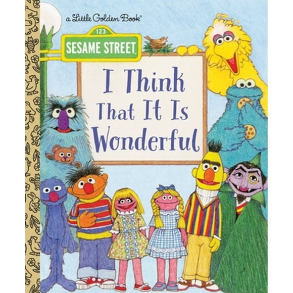 Pre-Owned I Think That It Is Wonderful (Sesame Street) (Hardcover 9781524768263) by David Korr
