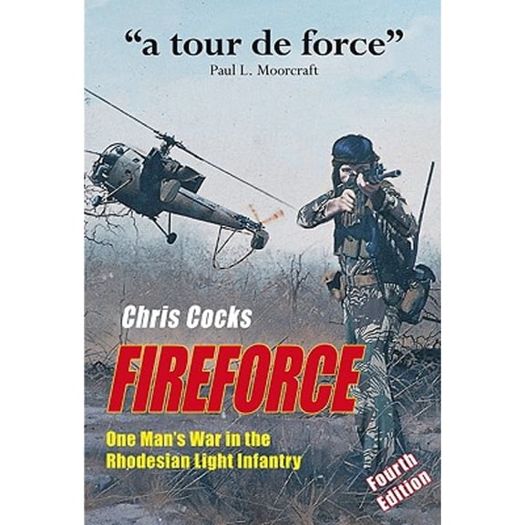 Pre-Owned Fireforce: One Man's War in the Rhodesian Light Infantry (Paperback 9780958489096) by Chris Cocks