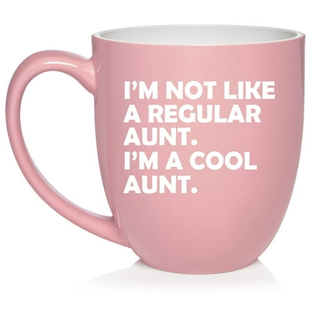 

I m Not Like A Regular Aunt I m A Cool Aunt Funny Gift Ceramic Coffee Mug Tea Cup Gift for Her Friend Mom Sister Family (16oz Light Pink)