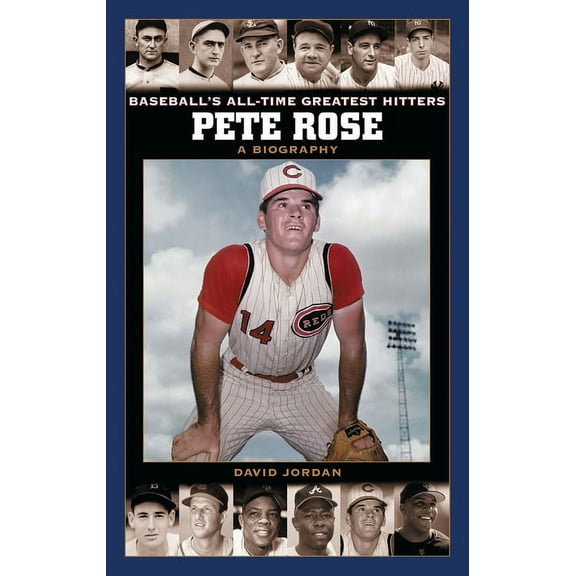 Baseball's All-Time Greatest Hitters Pete Rose: A Biography, (Hardcover)