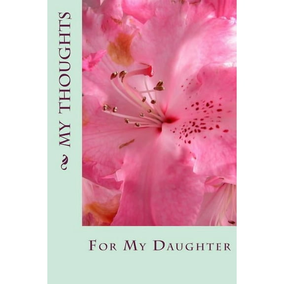 My Thoughts : For My Daughter