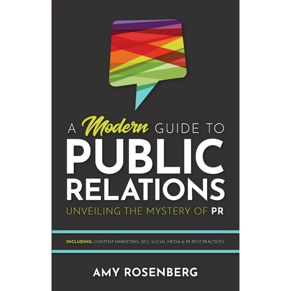 Pre-Owned A Modern Guide to Public Relations: Including: Content Marketing, SEO, Social Media & PR Best Practices (Paperback) 1736514008 9781736514009