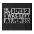 thumbnail image 2 of 9 Crowns Tees In My Defense I Was Unsupervised Sarcastic T-Shirt (Juniors Black, XX-Large), 2 of 3
