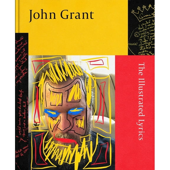 John Grant: The Illustrated Lyrics, (Hardcover)