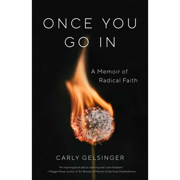Once You Go in: A Memoir of Radical Faith, (Paperback)