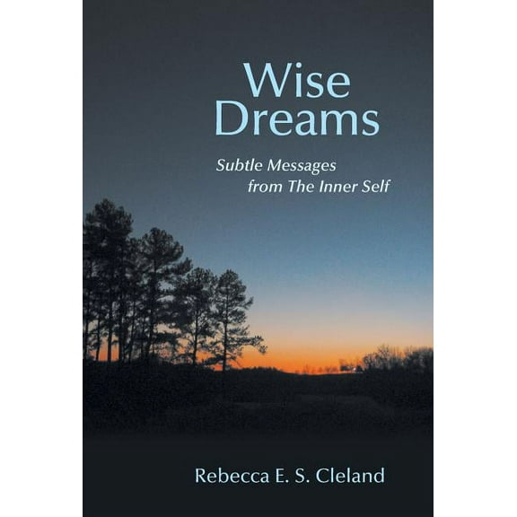 Wise Dreams: Subtle Messages from the Inner Self, (Hardcover)