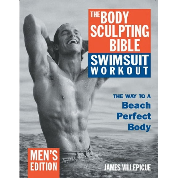Body Sculpting Bible: The Body Sculpting Bible Swimsuit Workout: Men's Edition (Paperback)